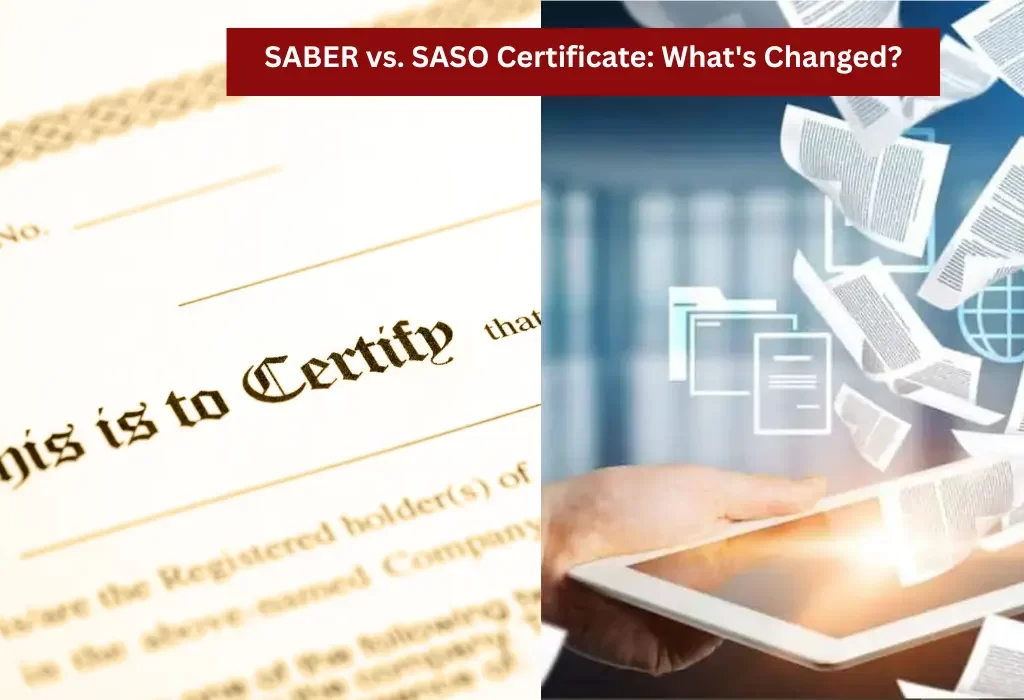 SABER vs SASO Certificate Whats Changed