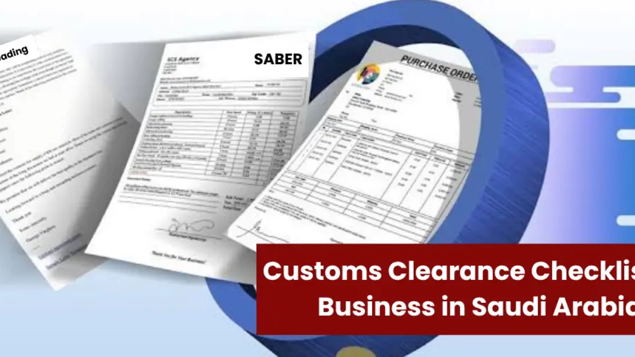 Customs Clearance Checklist for Business in Saudi Arabia