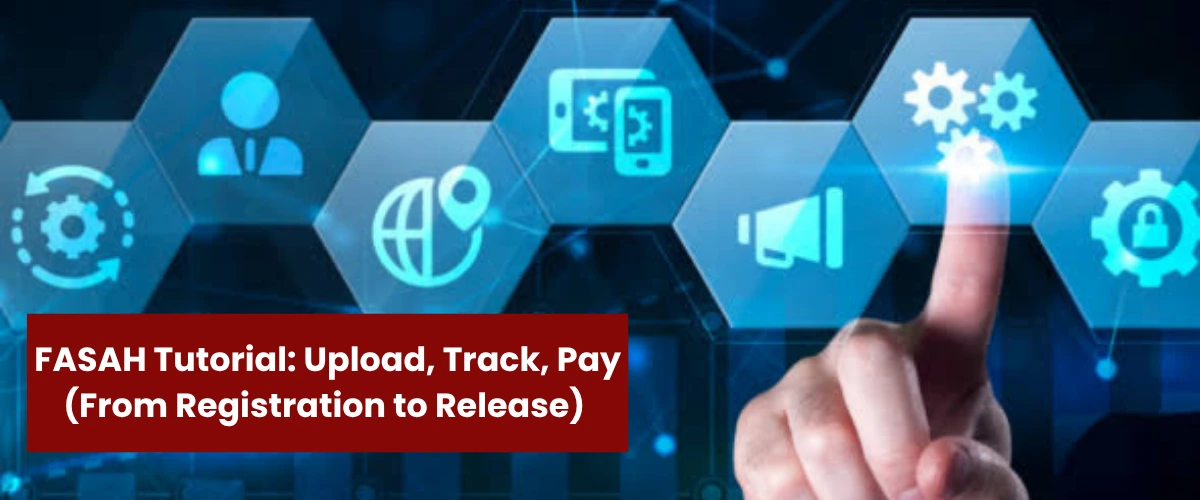 FASAH Tutorial Upload, Track, Pay (From Registration to Release)